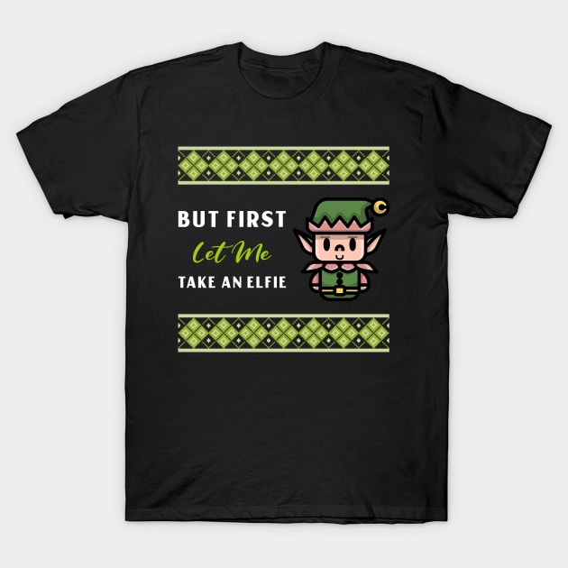 But First Let me Take an Elfie T-Shirt by CANVAZSHOP